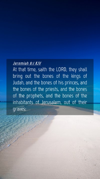 Picture 04 - Jeremiah 8:1 KJV Mobile Phone Wallpaper - At that time, saith the LORD, they shall bring - Mobile Bible Verse Wallpaper