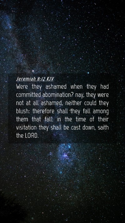 Picture 04 - Jeremiah 8:12 KJV Mobile Phone Wallpaper - Were they ashamed when they had committed - Mobile Bible Verse Wallpaper