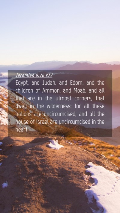 Picture 04 - Jeremiah 9:26 KJV Mobile Phone Wallpaper - Egypt, and Judah, and Edom, and the children of - Mobile Bible Verse Wallpaper