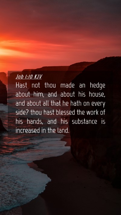 Picture 04 - Job 1:10 KJV Mobile Phone Wallpaper - Hast not thou made an hedge about him, and about - Mobile Bible Verse Wallpaper