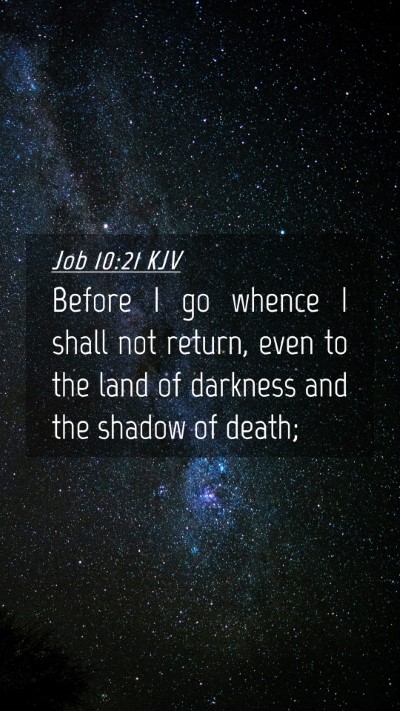 Picture 04 - Job 10:21 KJV Mobile Phone Wallpaper - Before I go whence I shall not return, even to - Mobile Bible Verse Wallpaper