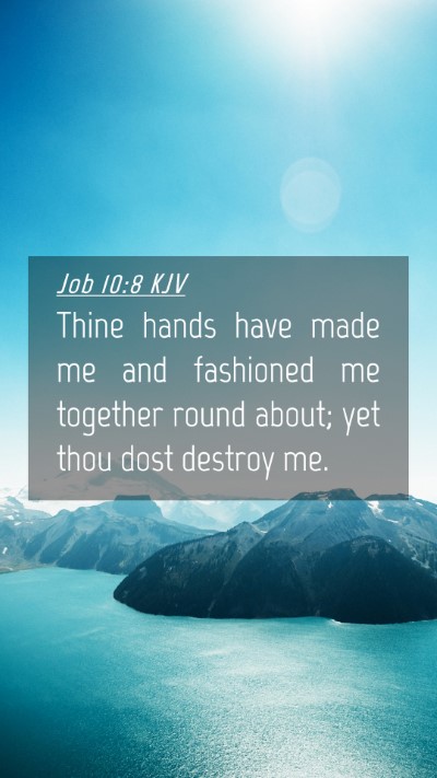 Picture 04 - Job 10:8 KJV Mobile Phone Wallpaper - Thine hands have made me and fashioned me - Mobile Bible Verse Wallpaper