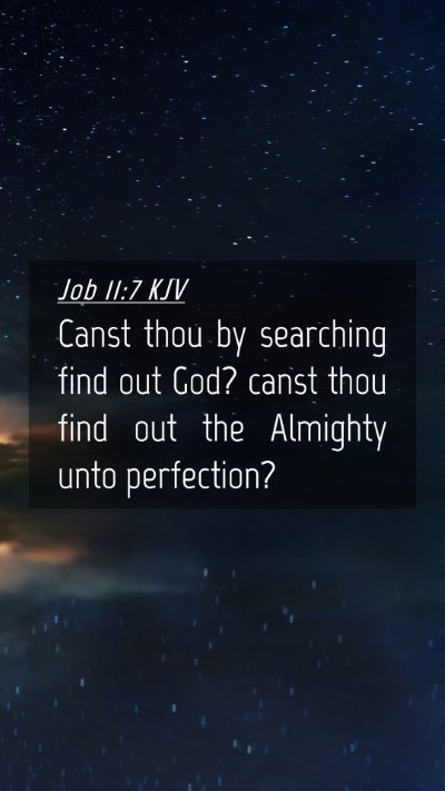 Picture 04 - Job 11:7 KJV Mobile Phone Wallpaper - Canst thou by searching find out God? canst thou - Mobile Bible Verse Wallpaper
