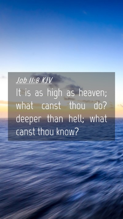 Picture 04 - Job 11:8 KJV Mobile Phone Wallpaper - It is as high as heaven; what canst thou do? - Mobile Bible Verse Wallpaper