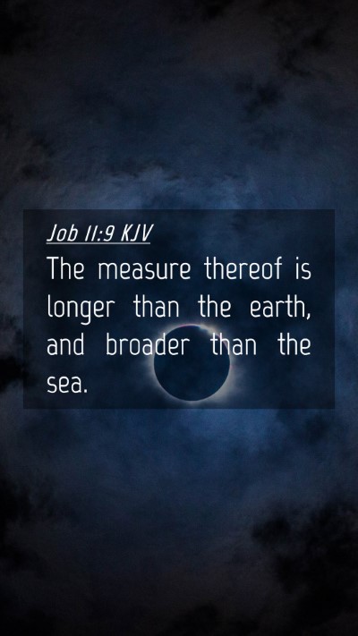 Picture 04 - Job 11:9 KJV Mobile Phone Wallpaper - The measure thereof is longer than the earth, and - Mobile Bible Verse Wallpaper