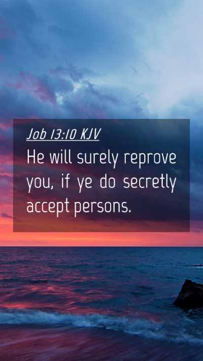 Picture 04 - Job 13:10 KJV Mobile Phone Wallpaper - He will surely reprove you, if ye do secretly - Mobile Bible Verse Wallpaper