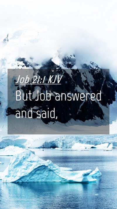 Picture 04 - Job 21:1 KJV Mobile Phone Wallpaper - But Job answered and - Mobile Bible Verse Wallpaper