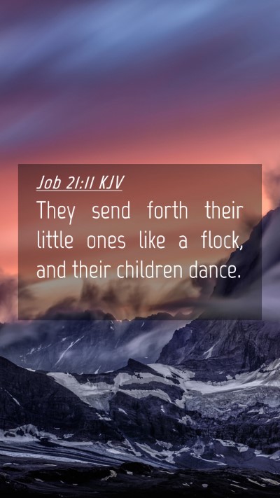 Picture 04 - Job 21:11 KJV Mobile Phone Wallpaper - They send forth their little ones like a flock, - Mobile Bible Verse Wallpaper