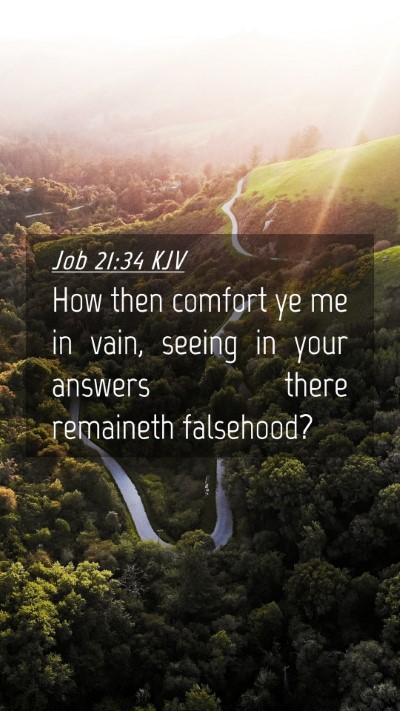 Picture 04 - Job 21:34 KJV Mobile Phone Wallpaper - How then comfort ye me in vain, seeing in your - Mobile Bible Verse Wallpaper
