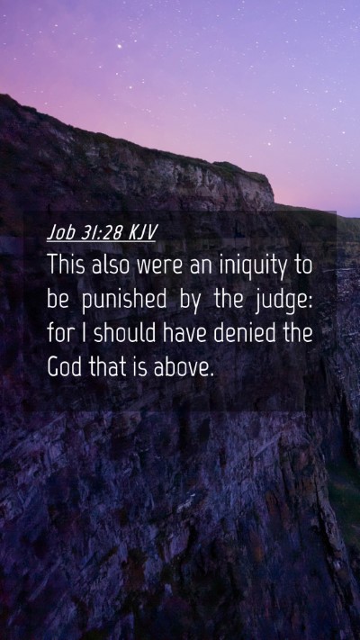 Picture 04 - Job 31:28 KJV Mobile Phone Wallpaper - This also were an iniquity to be punished by the - Mobile Bible Verse Wallpaper