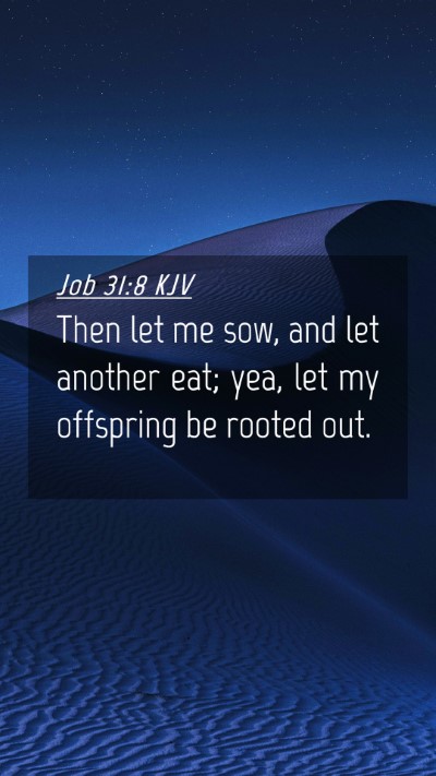 Picture 04 - Job 31:8 KJV Mobile Phone Wallpaper - Then let me sow, and let another eat; yea, let my - Mobile Bible Verse Wallpaper