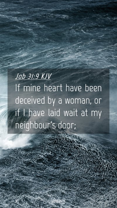 Picture 04 - Job 31:9 KJV Mobile Phone Wallpaper - If mine heart have been deceived by a woman, or - Mobile Bible Verse Wallpaper