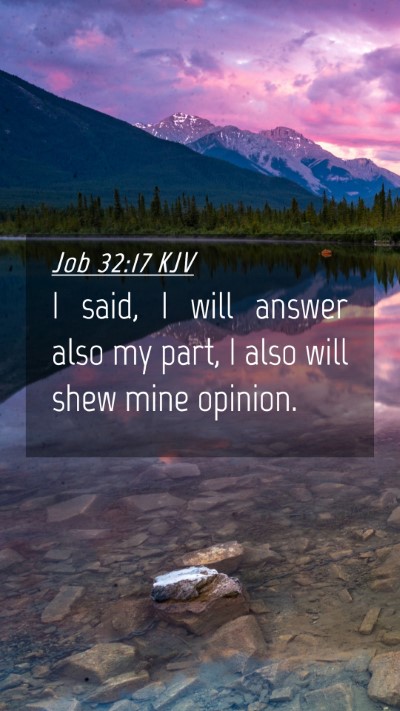 Picture 04 - Job 32:17 KJV Mobile Phone Wallpaper - I said, I will answer also my part, I also will - Mobile Bible Verse Wallpaper