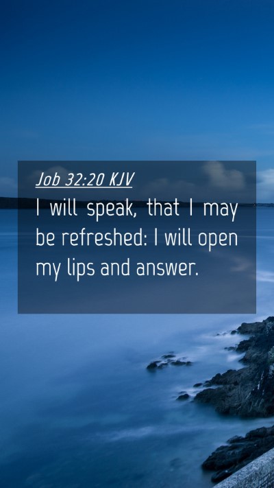Picture 04 - Job 32:20 KJV Mobile Phone Wallpaper - I will speak, that I may be refreshed: I will - Mobile Bible Verse Wallpaper
