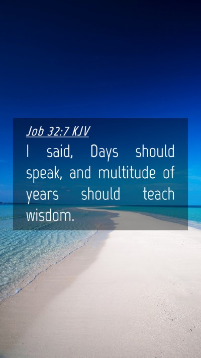 Picture 04 - Job 32:7 KJV Mobile Phone Wallpaper - I said, Days should speak, and multitude of years - Mobile Bible Verse Wallpaper