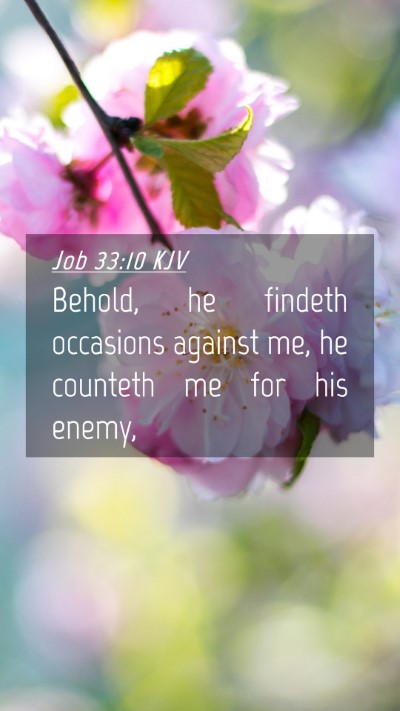 Picture 04 - Job 33:10 KJV Mobile Phone Wallpaper - Behold, he findeth occasions against me, he - Mobile Bible Verse Wallpaper