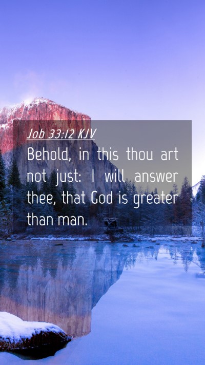 Picture 04 - Job 33:12 KJV Mobile Phone Wallpaper - Behold, in this thou art not just: I will answer - Mobile Bible Verse Wallpaper