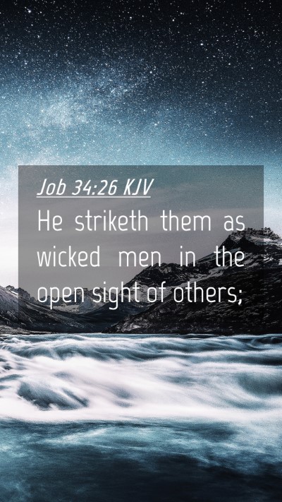 Picture 04 - Job 34:26 KJV Mobile Phone Wallpaper - He striketh them as wicked men in the open sight - Mobile Bible Verse Wallpaper