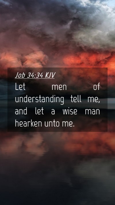 Picture 04 - Job 34:34 KJV Mobile Phone Wallpaper - Let men of understanding tell me, and let a wise - Mobile Bible Verse Wallpaper
