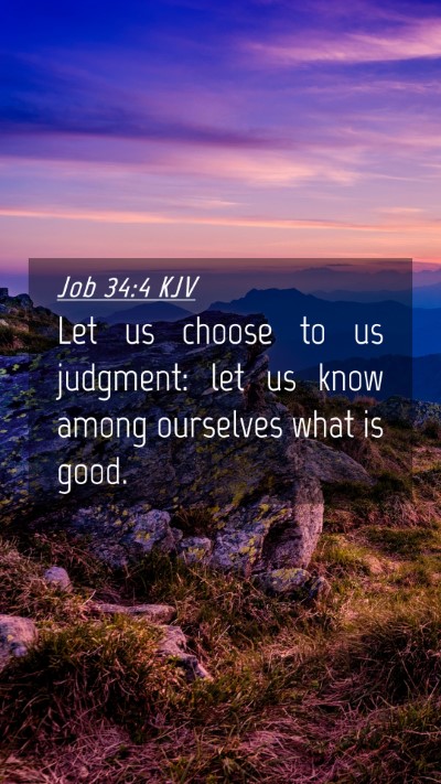 Picture 04 - Job 34:4 KJV Mobile Phone Wallpaper - Let us choose to us judgment: let us know among - Mobile Bible Verse Wallpaper