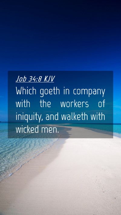 Picture 04 - Job 34:8 KJV Mobile Phone Wallpaper - Which goeth in company with the workers of - Mobile Bible Verse Wallpaper