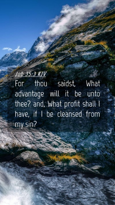 Picture 04 - Job 35:3 KJV Mobile Phone Wallpaper - For thou saidst, What advantage will it be unto - Mobile Bible Verse Wallpaper