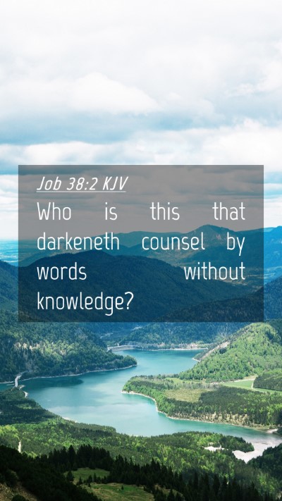 Picture 04 - Job 38:2 KJV Mobile Phone Wallpaper - Who is this that darkeneth counsel by words - Mobile Bible Verse Wallpaper