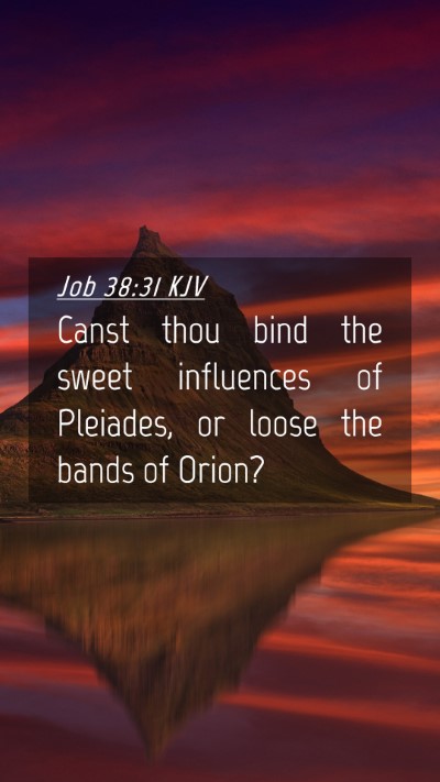 Picture 04 - Job 38:31 KJV Mobile Phone Wallpaper - Canst thou bind the sweet influences of Pleiades, - Mobile Bible Verse Wallpaper