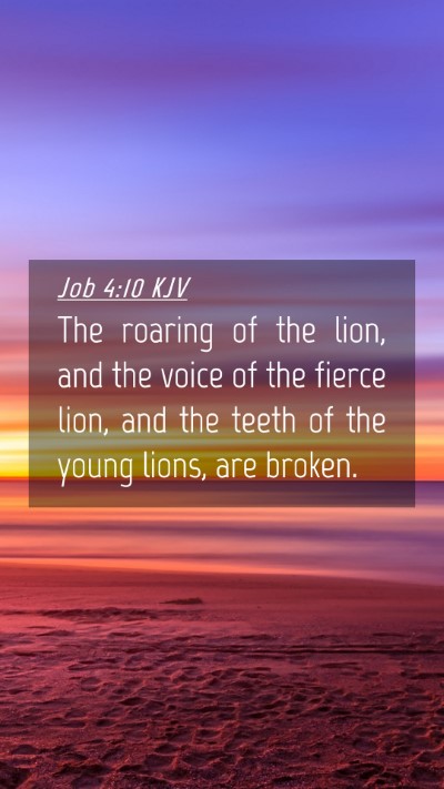 Picture 04 - Job 4:10 KJV Mobile Phone Wallpaper - The roaring of the lion, and the voice of the - Mobile Bible Verse Wallpaper