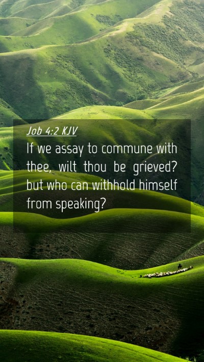 Picture 04 - Job 4:2 KJV Mobile Phone Wallpaper - If we assay to commune with thee, wilt thou be - Mobile Bible Verse Wallpaper