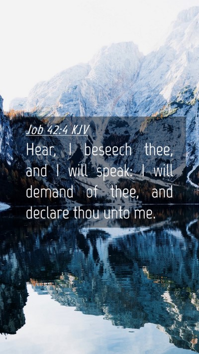 Picture 04 - Job 42:4 KJV Mobile Phone Wallpaper - Hear, I beseech thee, and I will speak: I will - Mobile Bible Verse Wallpaper