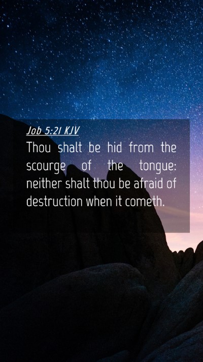Picture 04 - Job 5:21 KJV Mobile Phone Wallpaper - Thou shalt be hid from the scourge of the tongue: - Mobile Bible Verse Wallpaper