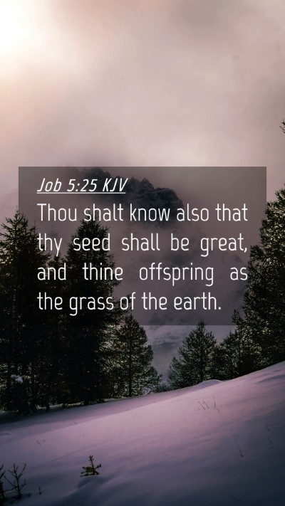 Picture 04 - Job 5:25 KJV Mobile Phone Wallpaper - Thou shalt know also that thy seed shall be - Mobile Bible Verse Wallpaper