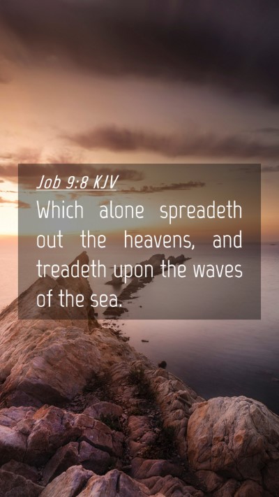 Picture 04 - Job 9:8 KJV Mobile Phone Wallpaper - Which alone spreadeth out the heavens, and - Mobile Bible Verse Wallpaper