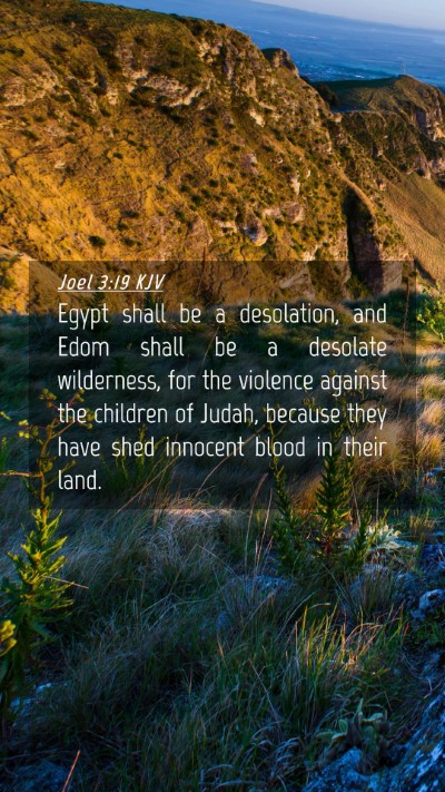 Picture 04 - Joel 3:19 KJV Mobile Phone Wallpaper - Egypt shall be a desolation, and Edom shall be a - Mobile Bible Verse Wallpaper