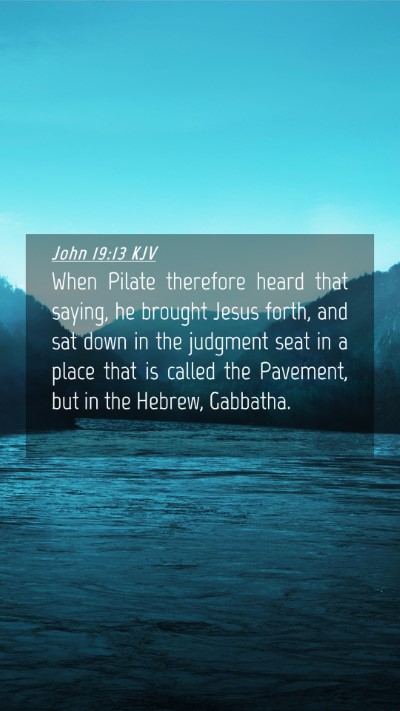 Picture 04 - John 19:13 KJV Mobile Phone Wallpaper - When Pilate therefore heard that saying, he - Mobile Bible Verse Wallpaper