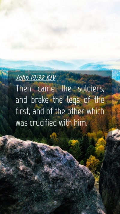 Picture 04 - John 19:32 KJV Mobile Phone Wallpaper - Then came the soldiers, and brake the legs of the - Mobile Bible Verse Wallpaper