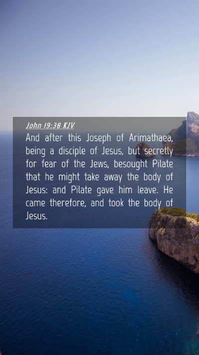 Picture 04 - John 19:38 KJV Mobile Phone Wallpaper - And after this Joseph of Arimathaea, being a - Mobile Bible Verse Wallpaper