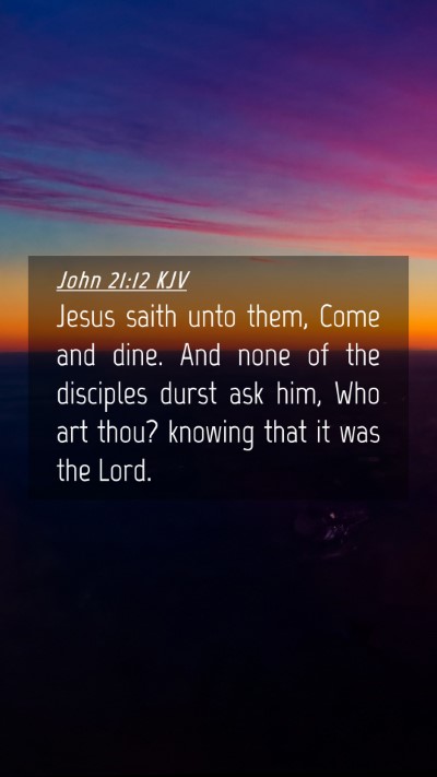 Picture 04 - John 21:12 KJV Mobile Phone Wallpaper - Jesus saith unto them, Come and dine. And none of - Mobile Bible Verse Wallpaper