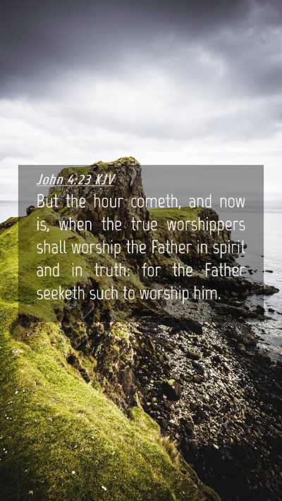 Picture 04 - John 4:23 KJV Mobile Phone Wallpaper - But the hour cometh, and now is, when the true - Mobile Bible Verse Wallpaper