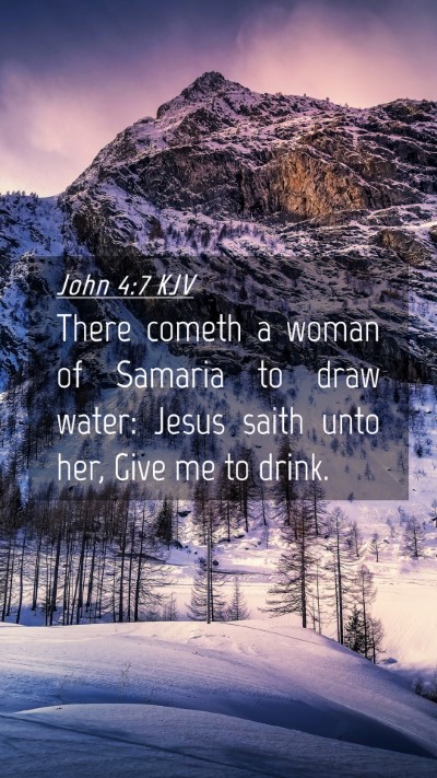 Picture 04 - John 4:7 KJV Mobile Phone Wallpaper - There cometh a woman of Samaria to draw water: - Mobile Bible Verse Wallpaper
