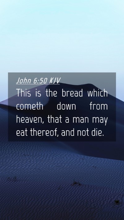 Picture 04 - John 6:50 KJV Mobile Phone Wallpaper - This is the bread which cometh down from heaven, - Mobile Bible Verse Wallpaper