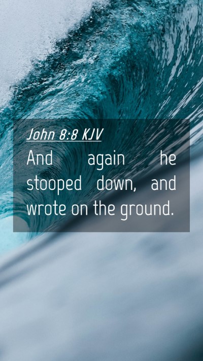 Picture 04 - John 8:8 KJV Mobile Phone Wallpaper - And again he stooped down, and wrote on the - Mobile Bible Verse Wallpaper