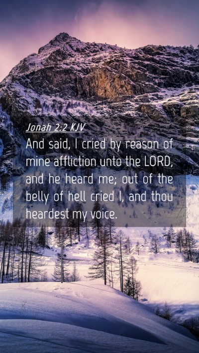Picture 04 - Jonah 2:2 KJV Mobile Phone Wallpaper - And said, I cried by reason of mine affliction - Mobile Bible Verse Wallpaper