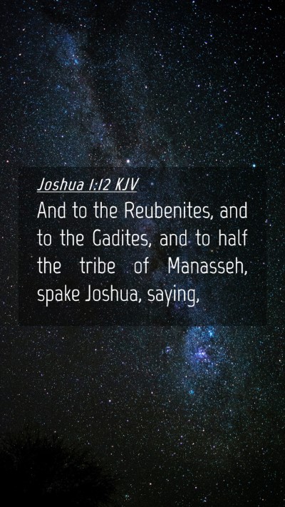 Picture 04 - Joshua 1:12 KJV Mobile Phone Wallpaper - And to the Reubenites, and to the Gadites, and to - Mobile Bible Verse Wallpaper