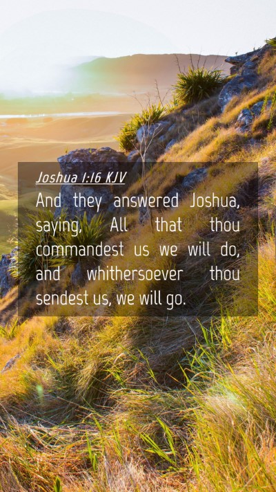 Picture 04 - Joshua 1:16 KJV Mobile Phone Wallpaper - And they answered Joshua, saying, All that thou - Mobile Bible Verse Wallpaper