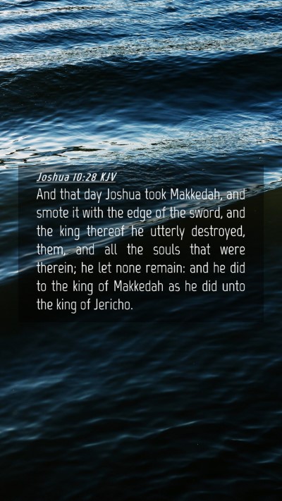 Picture 04 - Joshua 10:28 KJV Mobile Phone Wallpaper - And that day Joshua took Makkedah, and smote it - Mobile Bible Verse Wallpaper
