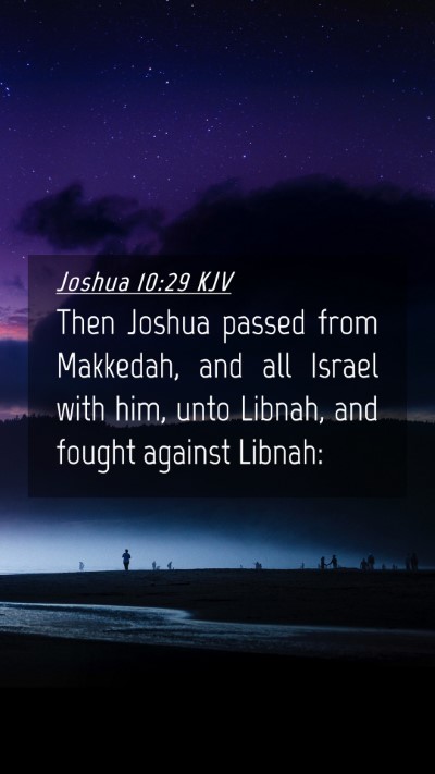 Picture 04 - Joshua 10:29 KJV Mobile Phone Wallpaper - Then Joshua passed from Makkedah, and all Israel - Mobile Bible Verse Wallpaper