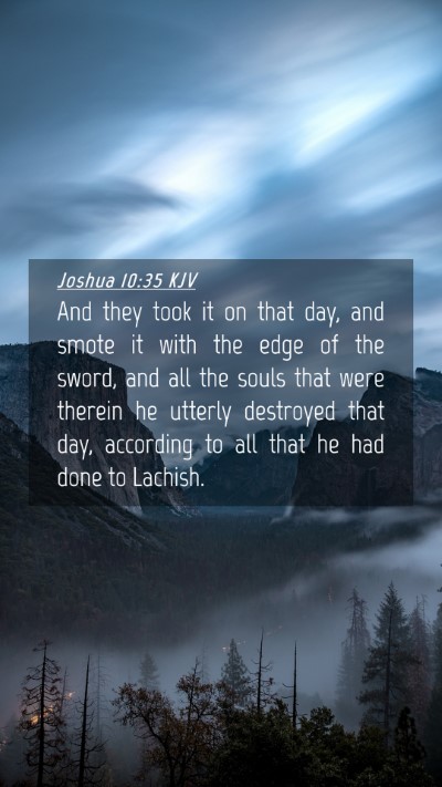 Picture 04 - Joshua 10:35 KJV Mobile Phone Wallpaper - And they took it on that day, and smote it with - Mobile Bible Verse Wallpaper