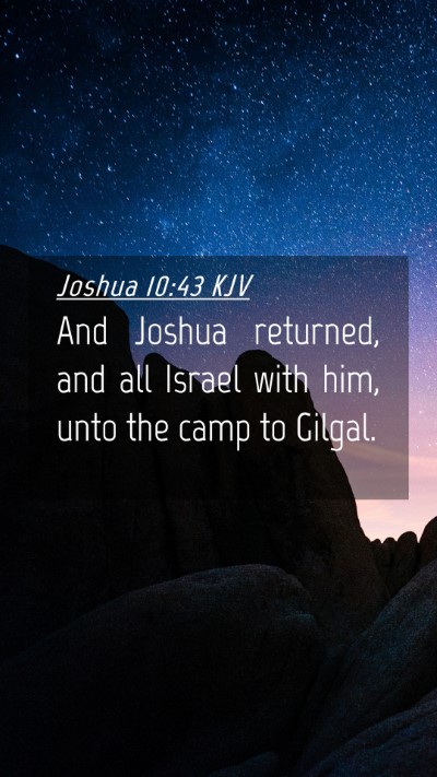 Picture 04 - Joshua 10:43 KJV Mobile Phone Wallpaper - And Joshua returned, and all Israel with him, - Mobile Bible Verse Wallpaper